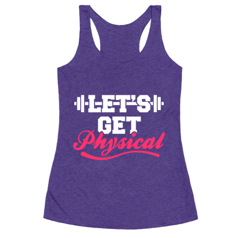 Let's Get Physical - Racerback Tank Tops - HUMAN