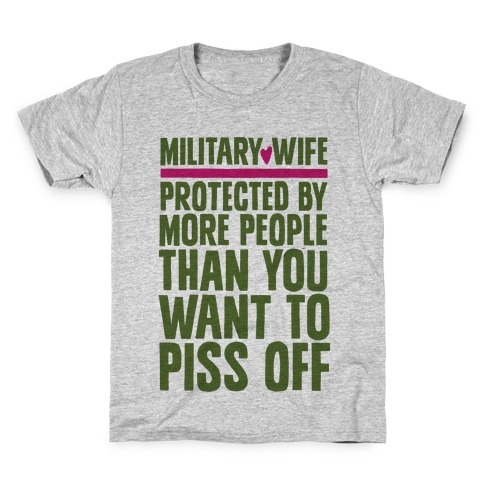 Military Wives Are Well Protected Kids T-Shirt