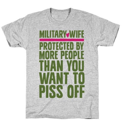 Military Wives Are Well Protected T-Shirt
