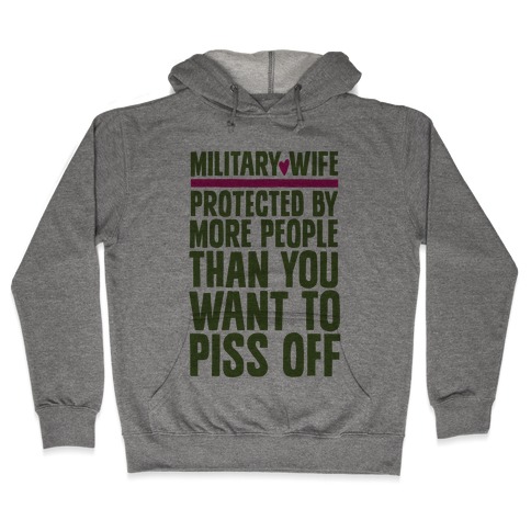 Military Wives Are Well Protected Hooded Sweatshirt