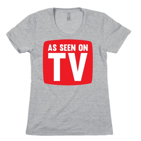 As Seen On TV Womens T-Shirt
