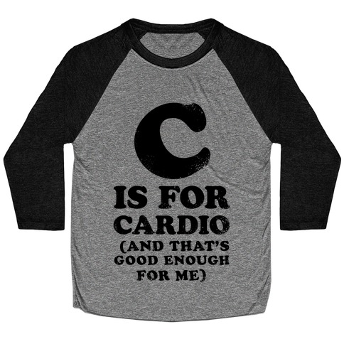 C is for Cardio Baseball Tee