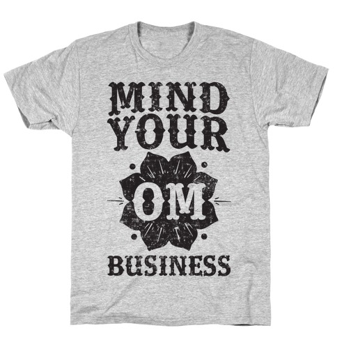 Mind Your Om Business T-Shirt