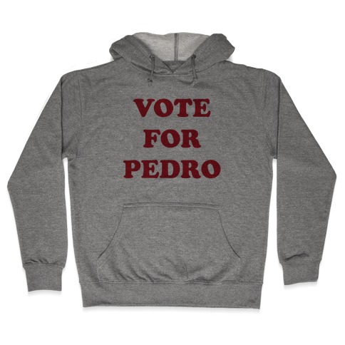 Vote for Pedro Hooded Sweatshirt