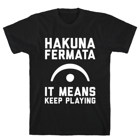 Hakuna Fermata T-Shirt