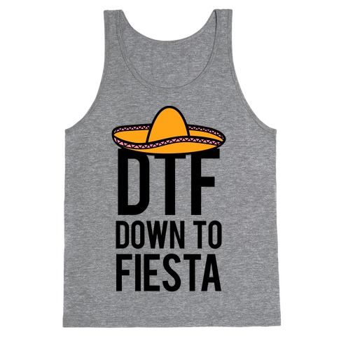 DTF (Down To Fiesta) Tank Top