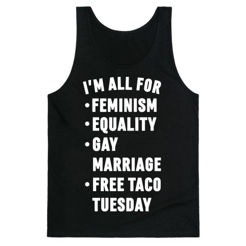 I'm All For Feminism Equality Gay Marriage Free Taco Tuesday Tank Top