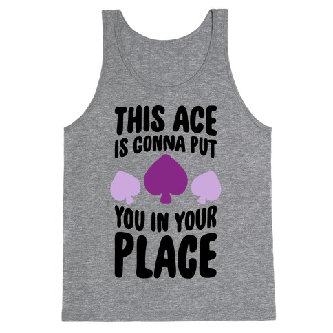 This Ace Is Gonna Put You In Your Place Tank Top