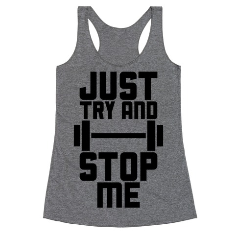 Just Try And Stop Me Racerback Tank Tops | LookHUMAN