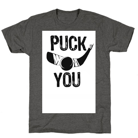 Puck You! T-Shirt