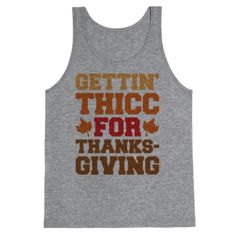 Gettin' Thicc For Thanksgiving Tank Top