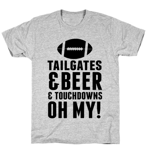 Tailgates & Beer & Touchdowns T-Shirt