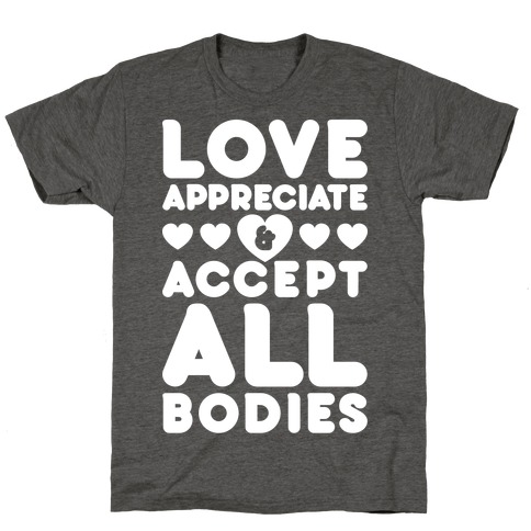 Love Appreciate And Accept All Bodies T-Shirt