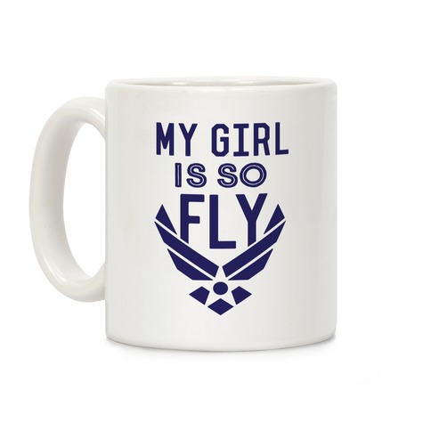 My Girl Is So Fly Coffee Mug