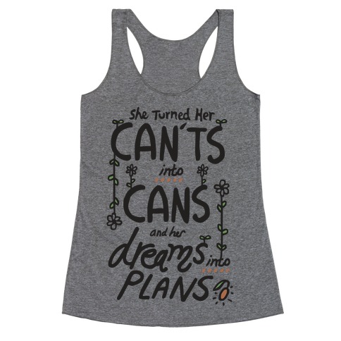 Cant's into Cans, Dreams into Plan Racerback Tank Top