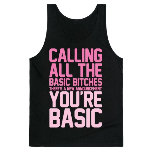 Calling All The Basic Bitches Tank Top