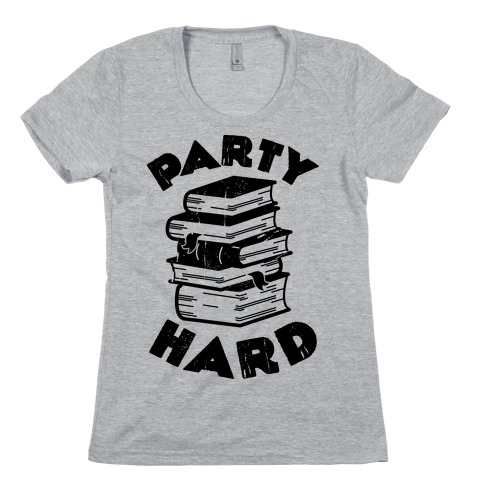 Party Hard Womens T-Shirt