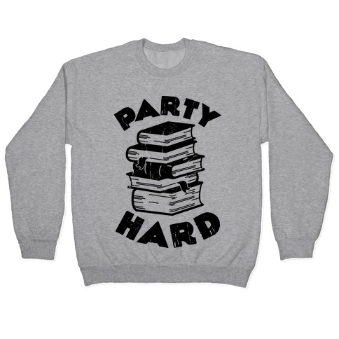 Party Hard Pullover