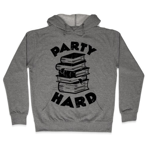 Party Hard Hooded Sweatshirt