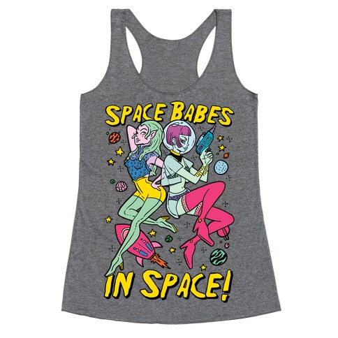 Space Babes In Space! Racerback Tank Top