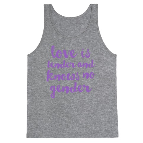 Love Is Tender And Knows No Gender Tank Top