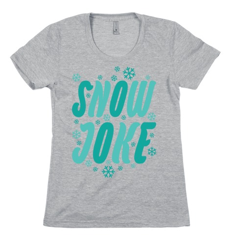 Snow Joke Womens T-Shirt