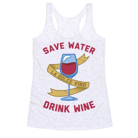 Save Water Drink Wine Racerback Tank Top