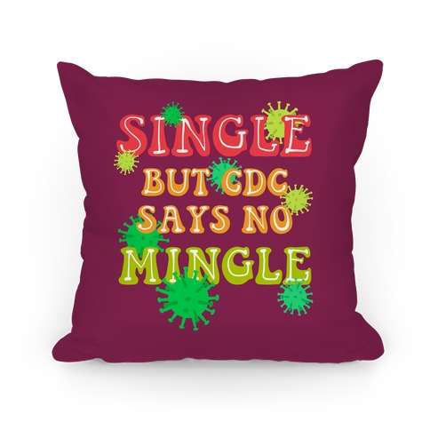 Single But CDC Says No Mingle Pillow