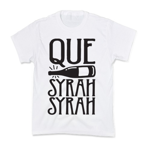 Que Syrah Syrah Kids T-Shirt