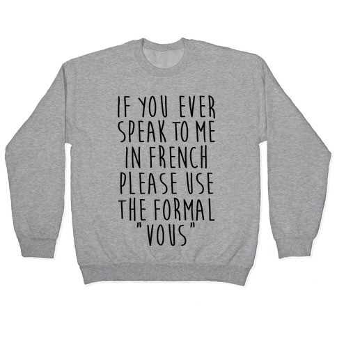 If You Speak To Me In French Pullover