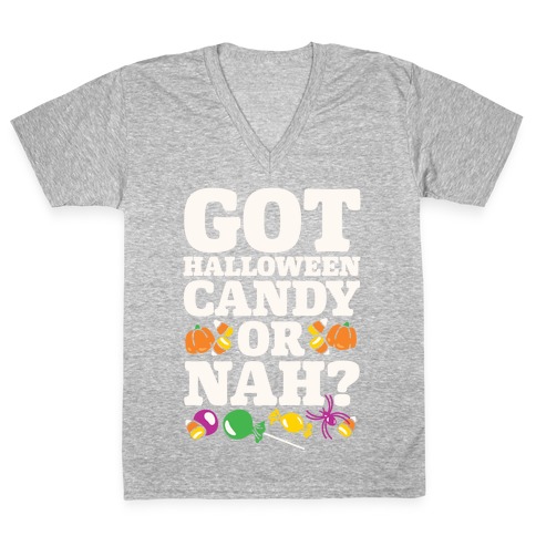 Got Halloween Candy Or Nah? V-Neck Tee Shirt