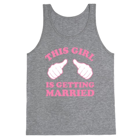 This Girl Is Getting Married Tank Top