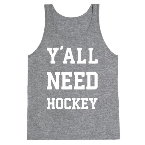 y'all Need Hockey Tank Top