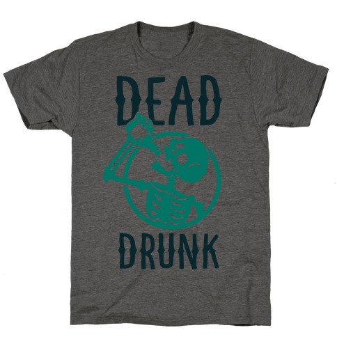Dead Drunk T-Shirt