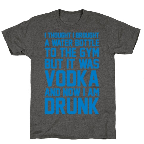 Drunk At The Gym T-Shirt