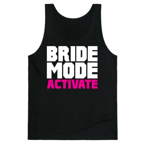 Bride Mode Activate Tank Top