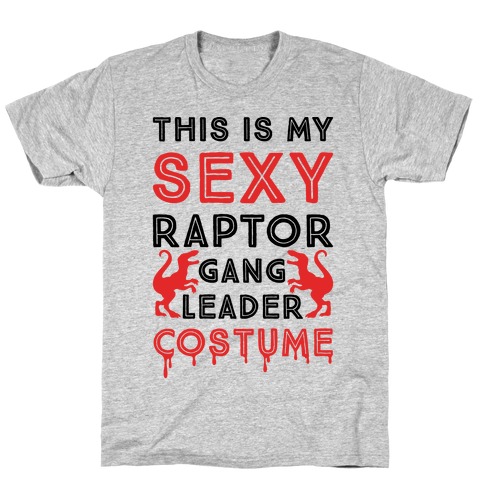 This Is My Sexy Raptor Gang Leader Shirt T-Shirt
