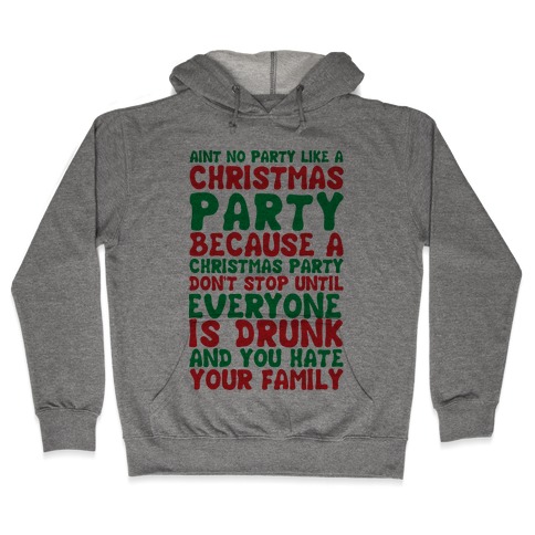 Aint No Party Like A Christmas Party Hooded Sweatshirt