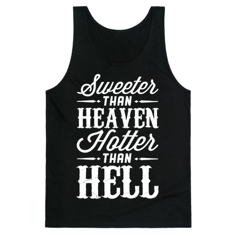 Sweeter Than Heaven, Hotter Than Hell Tank Top