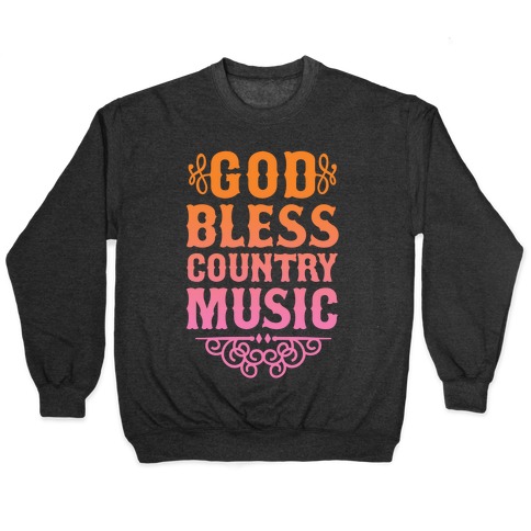 God Bless Country Music Pullover