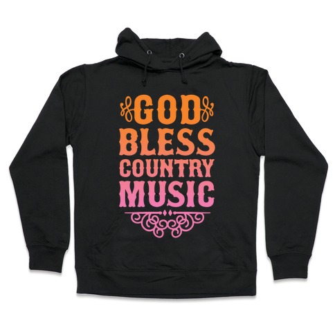 God Bless Country Music Hooded Sweatshirt