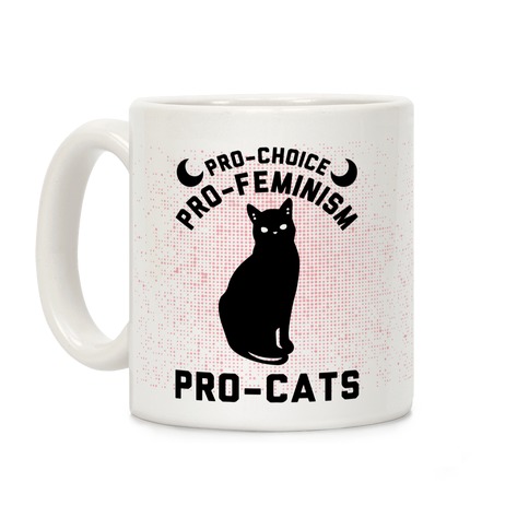 Pro-Choice Pro-Feminism Pro-Cats Coffee Mug