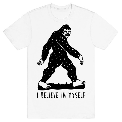 I Believe In Myself Bigfoot T-Shirt
