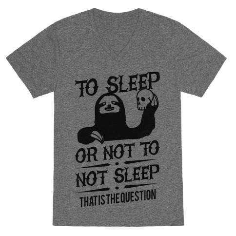 Sleep or Not to Not Sleep V-Neck Tee Shirt