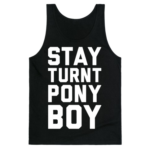 Stay Turnt Pony Boy Tank Top