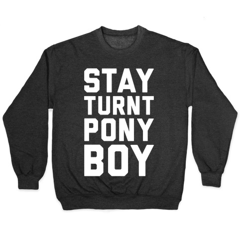 Stay Turnt Pony Boy Pullover