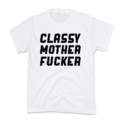 Classy Mother F***er Kids T-Shirt