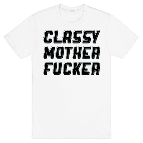 3600-white-z1-t-classy-mother-fucker.png