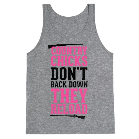 Country Chicks Don't Back Down, They Reload Tank Top