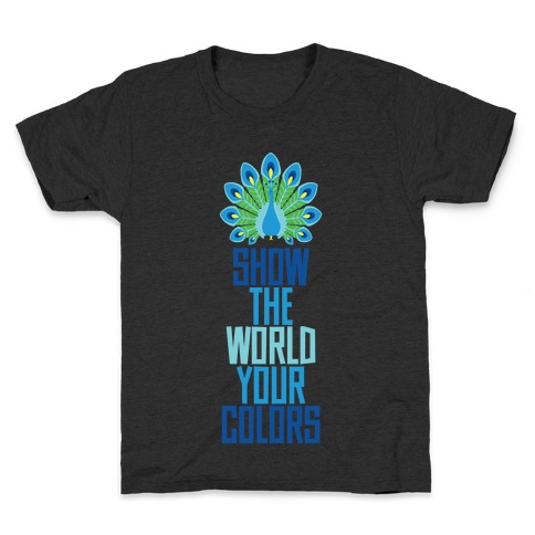 Show The World Your Colors Kids T-Shirt